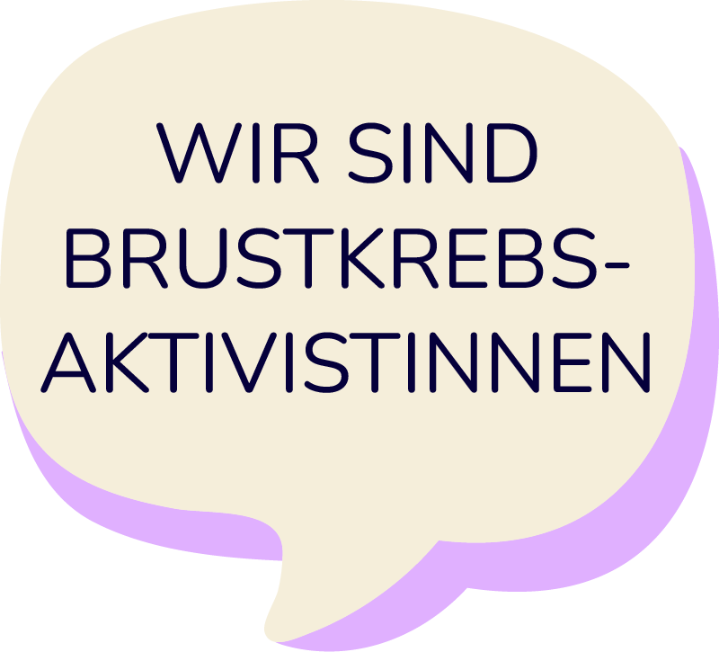 Störer: Wir sind Brustkrebsaktivistinnen