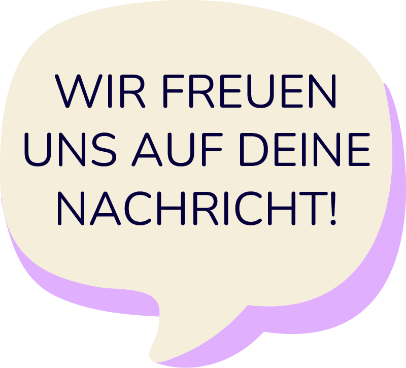 Sprechblase: Wir freuen uns auf deine Nachricht!