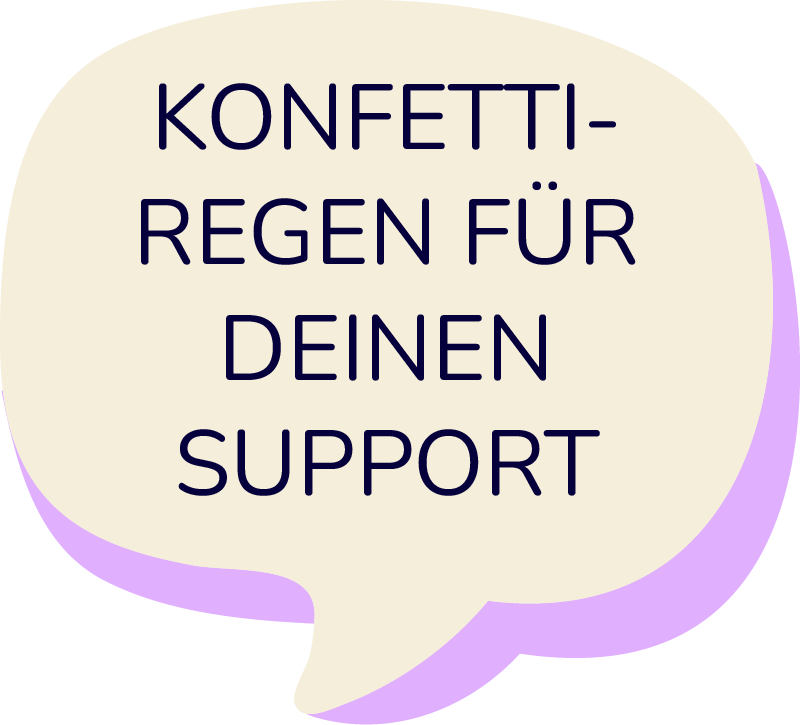 Sprechblase: Konfettiregen für deinen Support