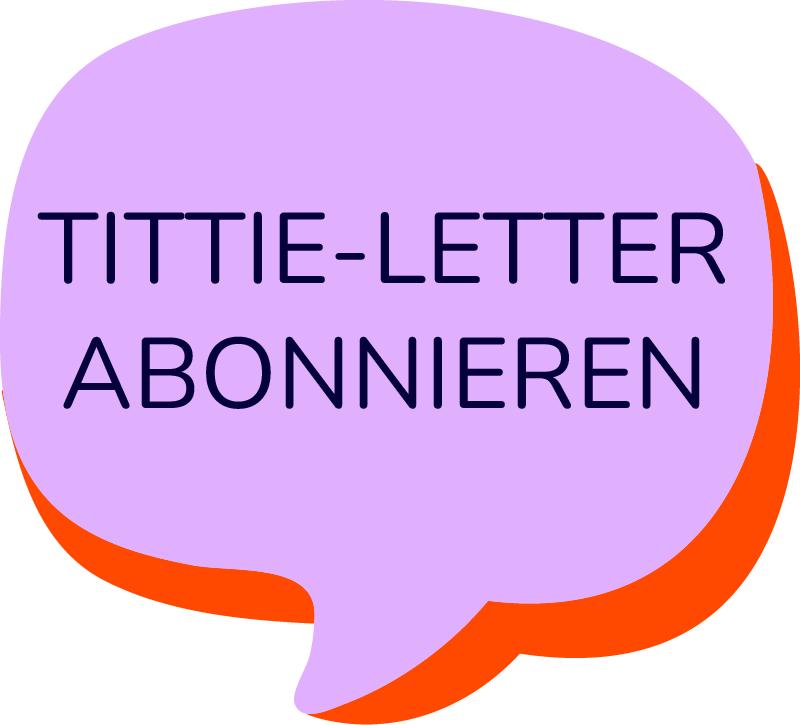 Störer: Tittie-Letter abonnieren