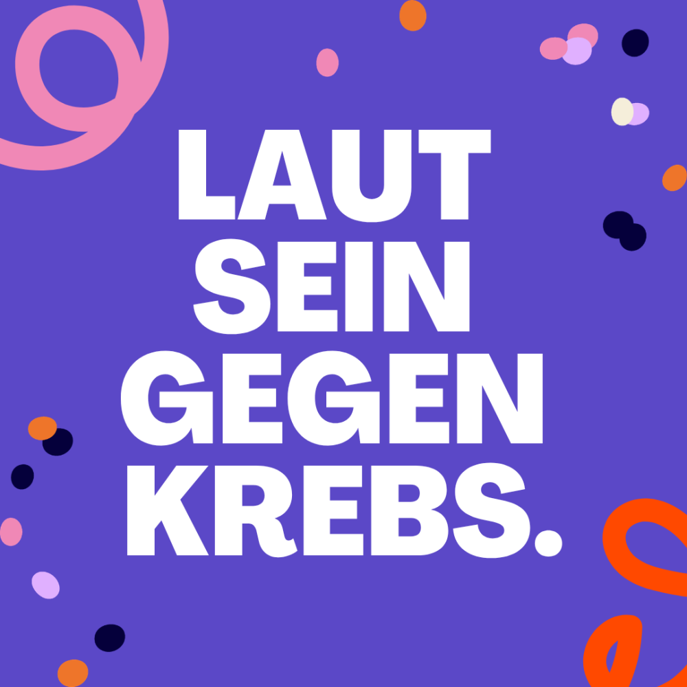 Grafik mit dem Schriftzug: Laut sein gegen Krebs.